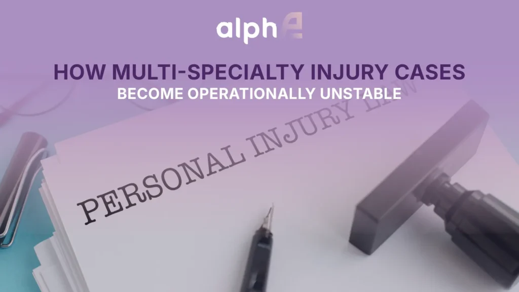 Why Multi-Provider Injury Cases Become Operationally Unstable